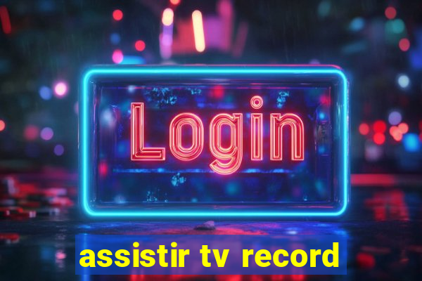 assistir tv record