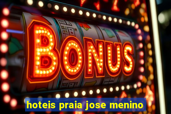 hoteis praia jose menino