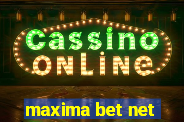 maxima bet net