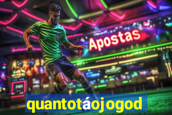 quantotáojogodo