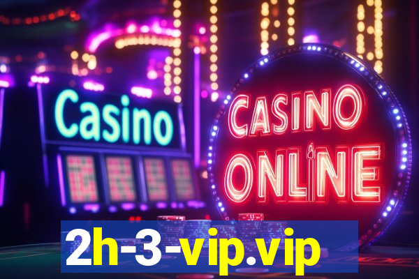 2h-3-vip.vip