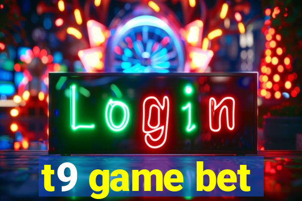 t9 game bet