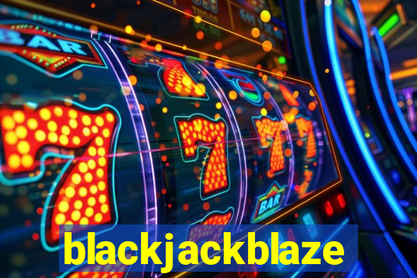 blackjackblaze