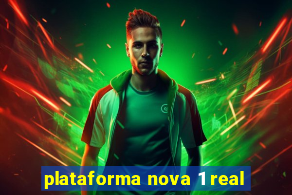 plataforma nova 1 real