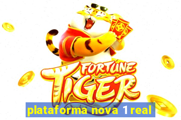 plataforma nova 1 real
