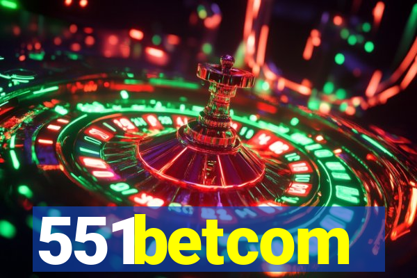 551betcom