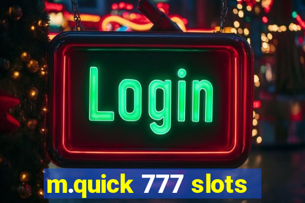 m.quick 777 slots