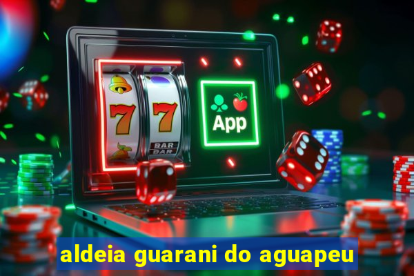 aldeia guarani do aguapeu