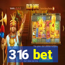 316 bet