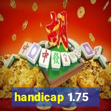 handicap 1.75