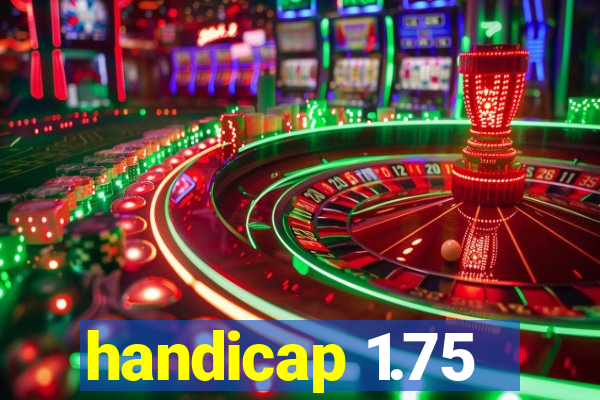 handicap 1.75