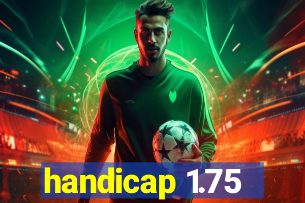 handicap 1.75