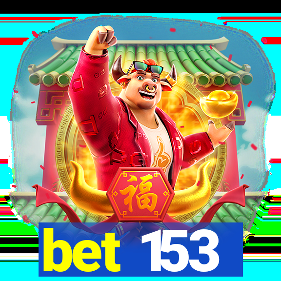 bet 153
