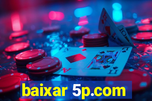 baixar 5p.com