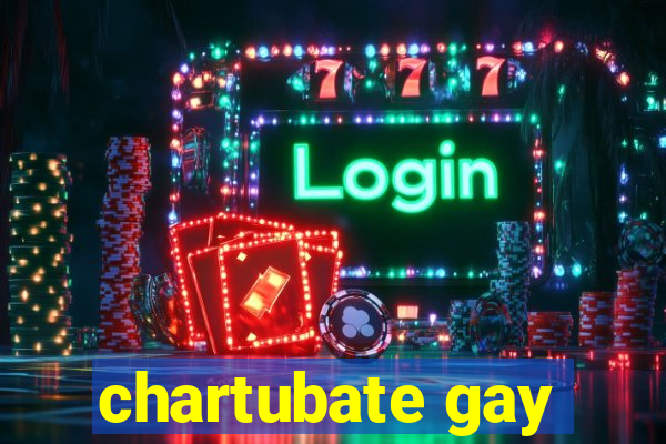 chartubate gay
