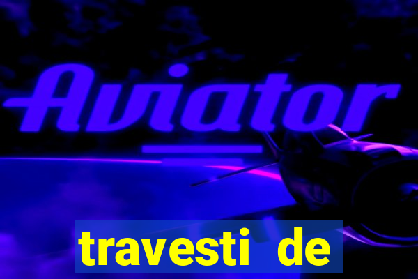 travesti de programa salvador bahia