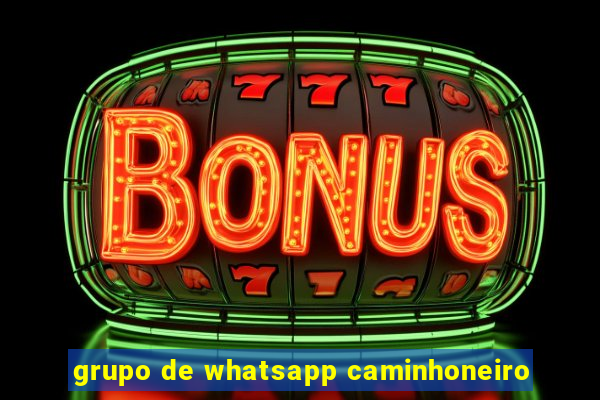 grupo de whatsapp caminhoneiro