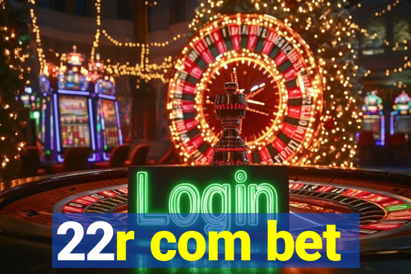 22r com bet