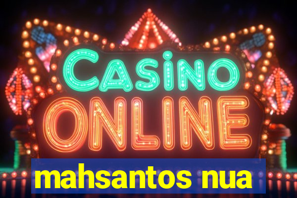 mahsantos nua