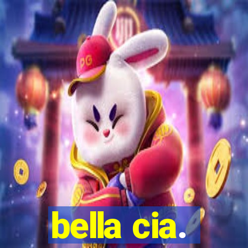 bella cia.
