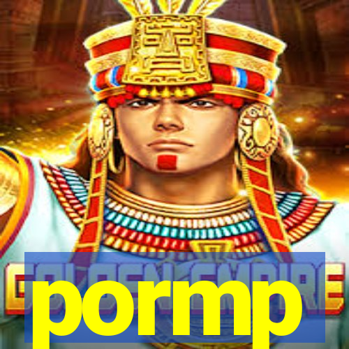 pormp