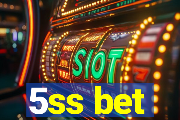 5ss bet