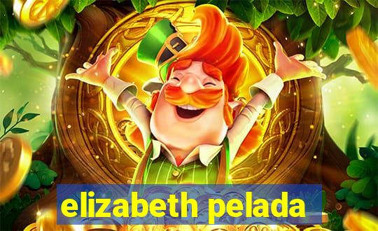 elizabeth pelada
