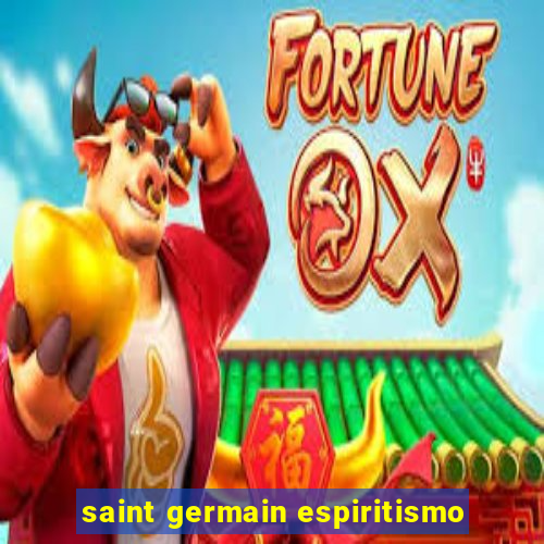 saint germain espiritismo