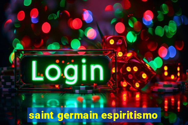 saint germain espiritismo
