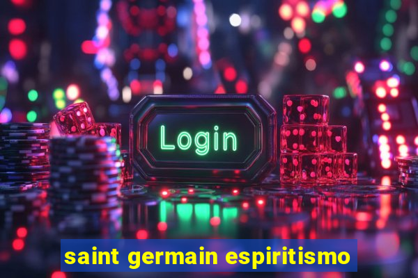 saint germain espiritismo