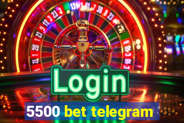 5500 bet telegram