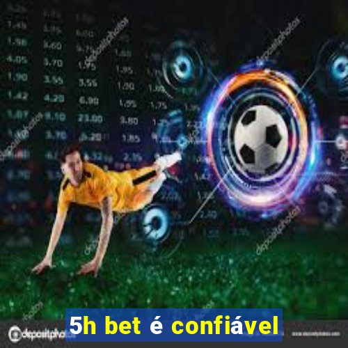 5h bet é confiável