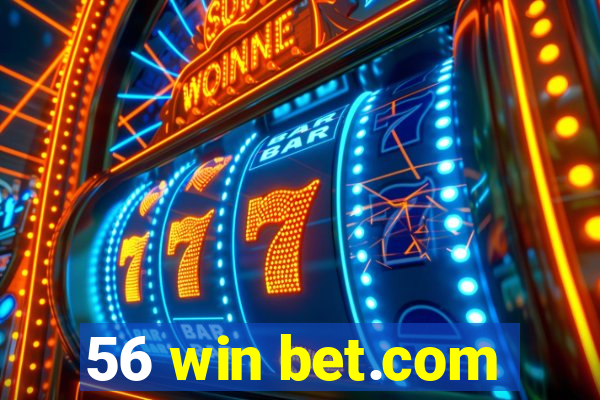 56 win bet.com