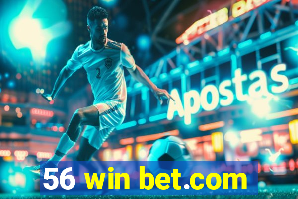 56 win bet.com