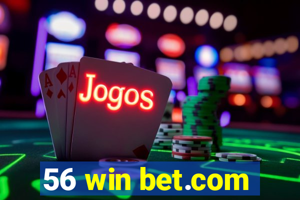 56 win bet.com
