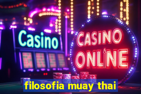 filosofia muay thai