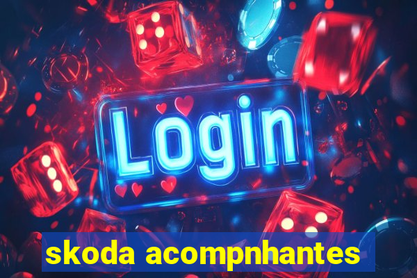 skoda acompnhantes