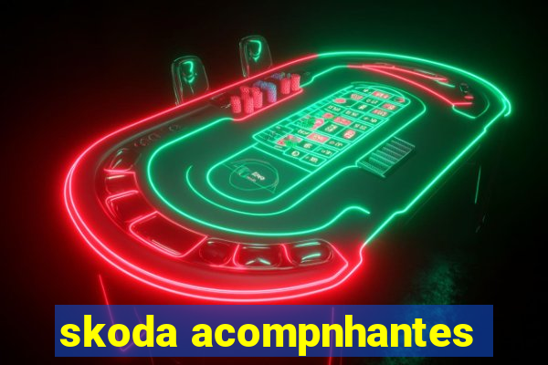 skoda acompnhantes