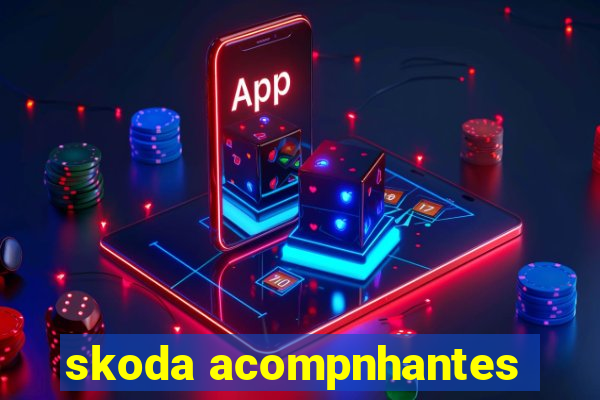 skoda acompnhantes