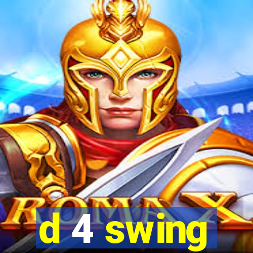 d 4 swing