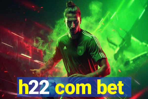 h22 com bet