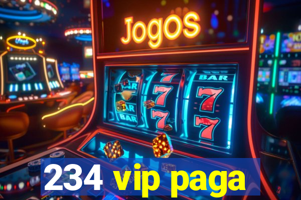 234 vip paga