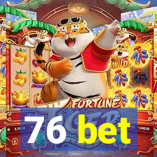 76 bet