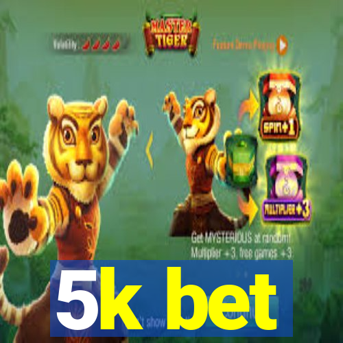 5k bet