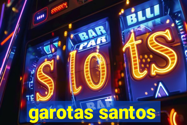 garotas santos