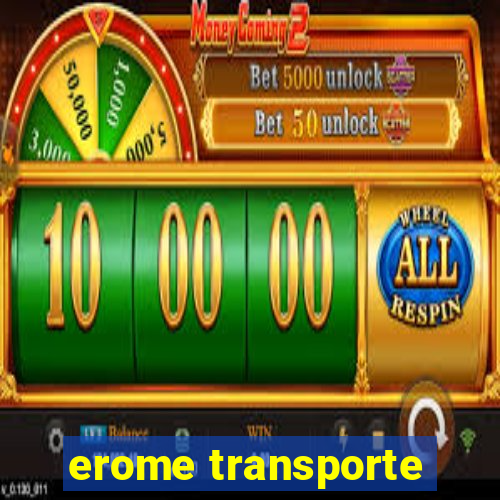 erome transporte