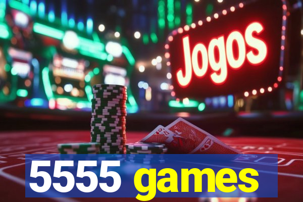 5555 games