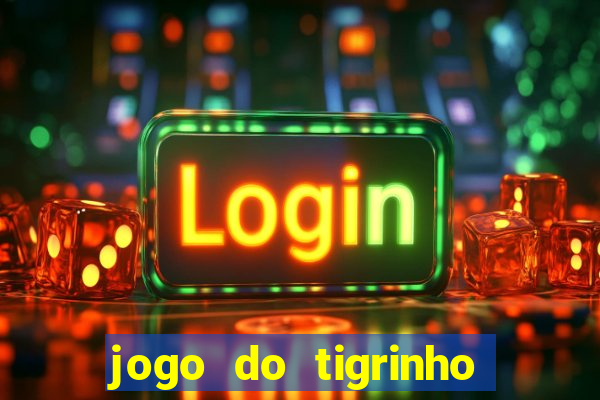 jogo do tigrinho fortune tiger demo