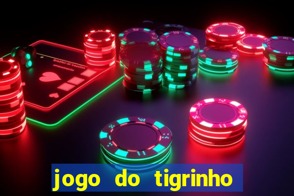 jogo do tigrinho fortune tiger demo