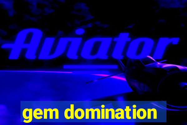 gem domination